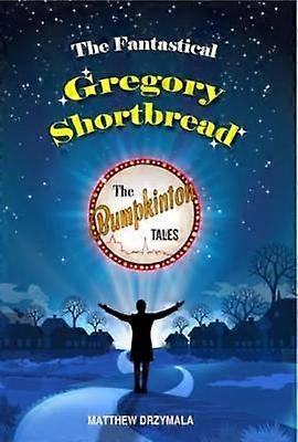 The Fantastical Gregory Shortbread