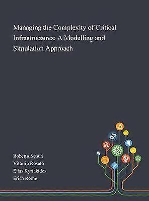 Managing the Complexity of Critical Infrastructures A Modelling and Simulation Approach