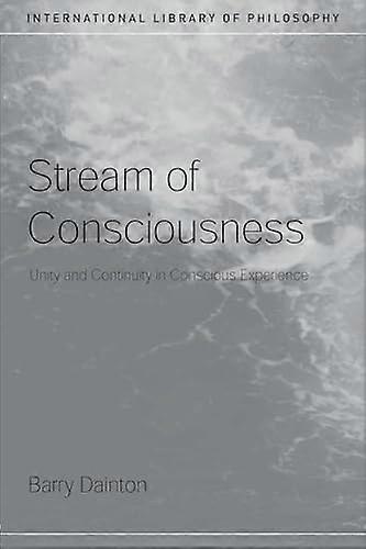 Stream of Consciousness: Unity and Continuity in Conscious Experience