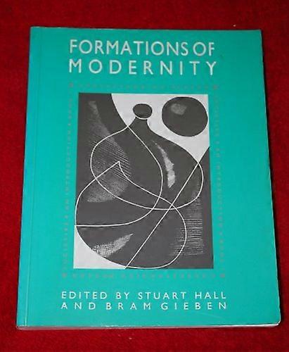 The Formations of Modernity: Understanding Modern Societies an Introduction Book 1