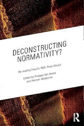 Deconstructing Normativity? Re reading Freuds 1905 Three Essays