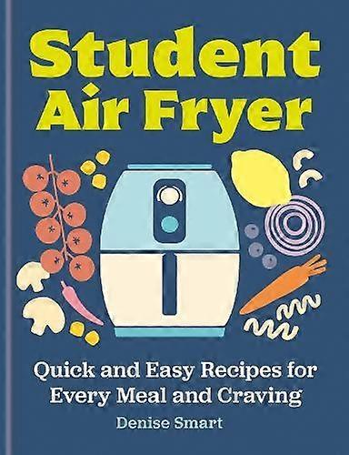 Student Air Fryer by Denise Smart Hardback Book