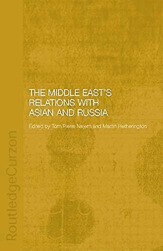 The Middle Easts Relations with Asia and Russia