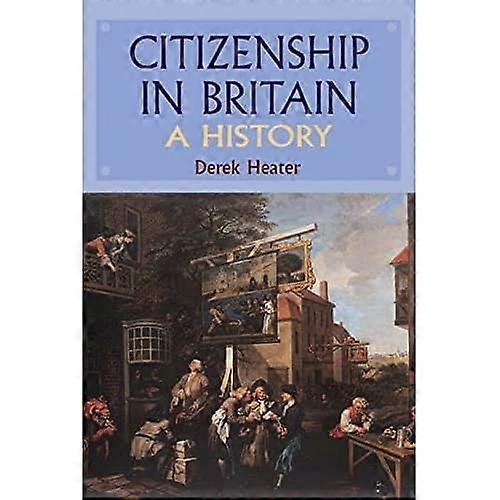 Citizenship in Britain: A History