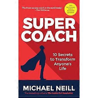 Supercoach 10 Secrets to Transform Anyones Life