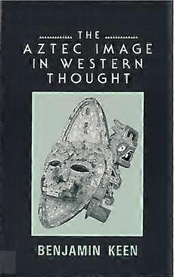 The Aztec Image in Western Thought