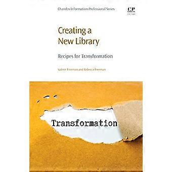 Creëren van een nieuwe bibliotheek: recepten voor transformatie