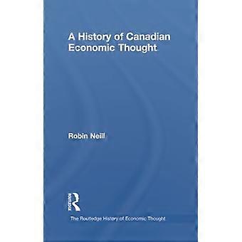 Een geschiedenis van het Canadese economische denken (The Routledge History of Economic Thought)