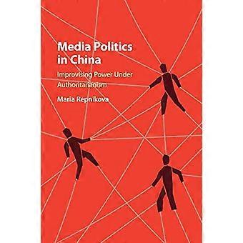 Mediapolitiikka Kiinassa: Vallan improvisointi autoritaarisuuden alaisuudessa