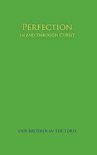 Perfection: Dans et à travers le Christ