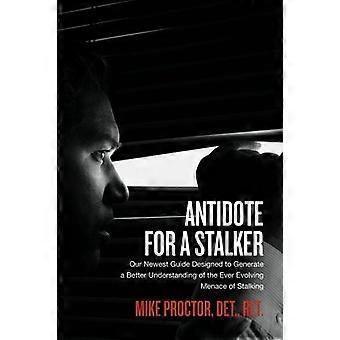 Motgift mot en stalker: Vår senaste guide utformad för att skapa en bättre förståelse av det ständigt växande hotet från stalking