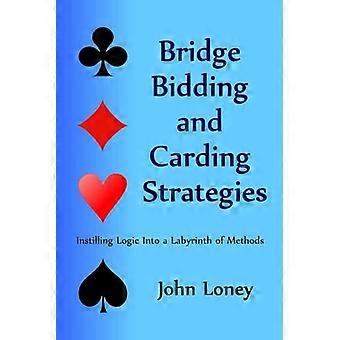 Bridge Bidding and Carding Strategies: Att ingjuta logik i en labyrint av metoder