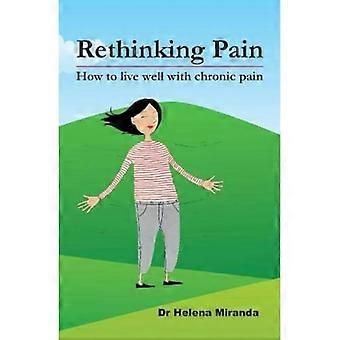 Rethinking Pain: hoe goed te leven ondanks chronische pijn