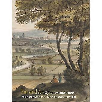 Far and Away: Drawings from the Clement C. Moore Collection.