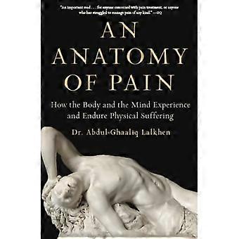 Un'anatomia del dolore: come il corpo e la mente sperimentano e sopportano la sofferenza fisica