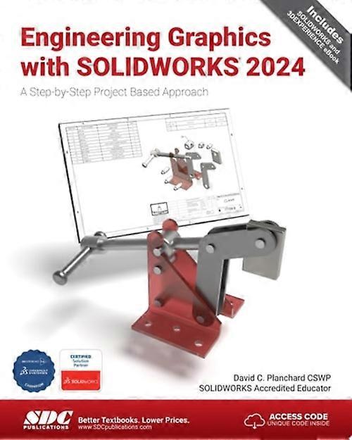 Engineering Graphics with Solidworks 2024 :A Step-By-Step Project Based Approach