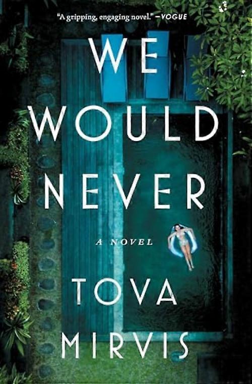We Would Never : a Novel
