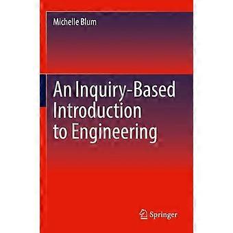 An Inquiry-based Introduction To Engineering - Michelle Blum - Paperback - en Book