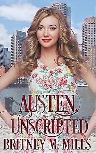 Austen, unscripted a second chance romance
