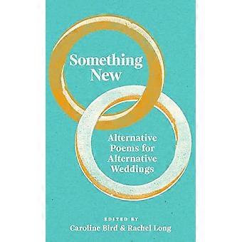 Something New Alternative Poems for Alternative Weddings