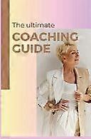 The ultimate coaching guide