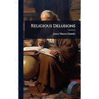 Religious Delusions - James Vincent Coombs - Hardcover - en Book