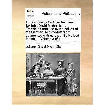 Introduction To The New Testament. By John David Michaelis. Translated From - Johann David Michaelis - Paperback - en Book