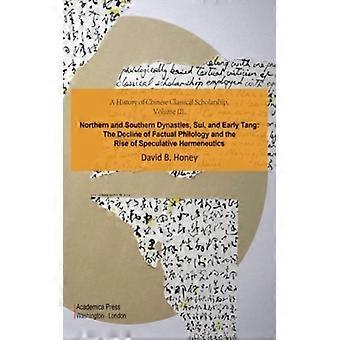 A History Of Chinese Classical Scholarship Volume Iii - Honey, David, B - Hardcover - English Book - History