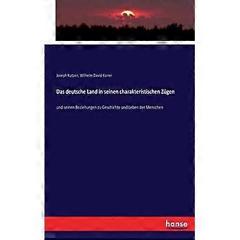 Das Deutsche Land In Seinen Charakteristischen Zgenund Seinen Beziehungen Zu Ges - Wilhelm David Koner - Paperback - English Book - History