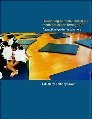 Developing Personal Social and Moral Education through Physical Education