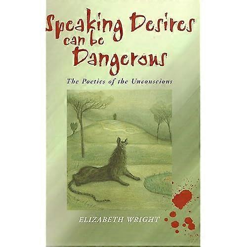 Speaking desires can be dangerous