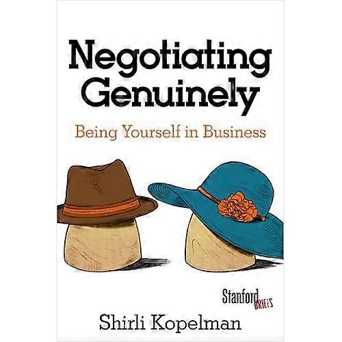 Negotiating Genuinely: Being Yourself in Business