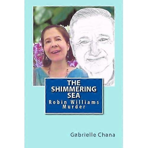The Shimmering Sea: Robin Williams Murder
