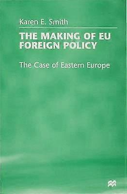 The Making of EU Foreign Policy