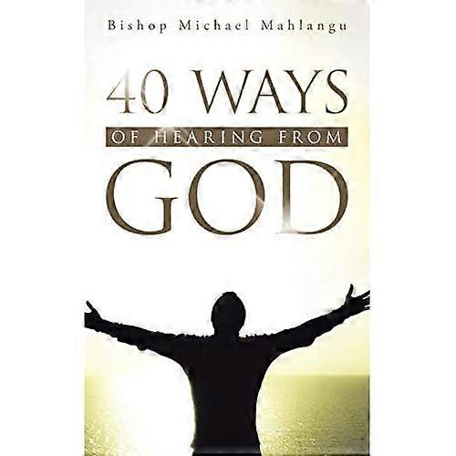 40 Ways of Hearing from God