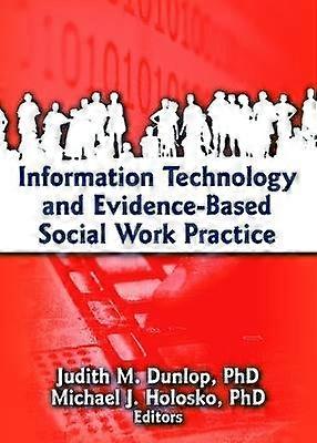 Information Technology and Evidence-Based Social Work Practice