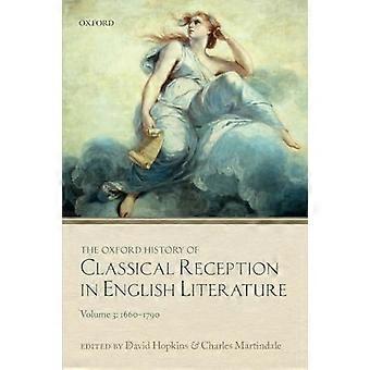 The Oxford History of Classical Reception in English Literature Volume 3 (1660 1790)