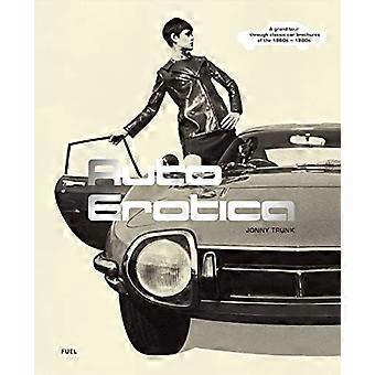 Auto Erotica: Eine große Tour durch Oldtimer-Broschüren der 1960er bis 1980er Jahre