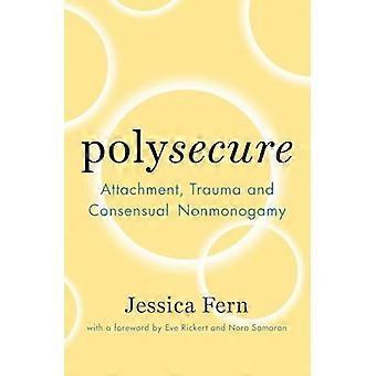 Polysecure: Attachment, Trauma und einvernehmliche Nonmonogamie