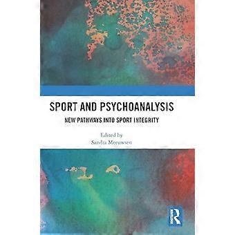 Sport and Psychoanalysis New Pathways into Sport Integrity