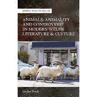 Animals Animality And Controversy In Modern Welsh Literature And Culture - Linden Peach - Paperback - en Book