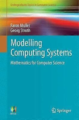 Modelling Computing Systems Mathematics For Computer Science - Faron Moller - Paperback - en Book
