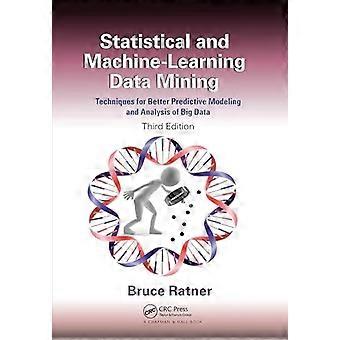 Statistical And Machine-learning Data Mining Techniques For Better Predictive Mo - Bruce Ratner - Paperback - en Book
