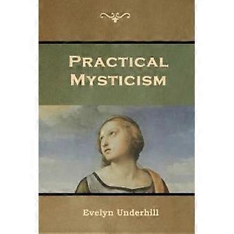 Practical Mysticism - Evelyn Underhill - Paperback - en Book