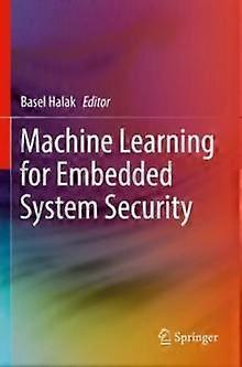 Machine Learning For Embedded System Security - Springer Nature B.V - Paperback - en Book