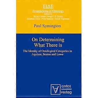 On Determining What There is: The Identity of Ontological Categories in Aquinas, Scotus and Lowe (Eide)