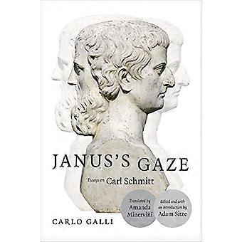 Januss Gaze Essays on Carl Schmitt