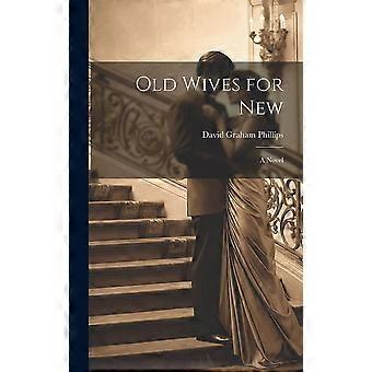 Old wives for new a novel