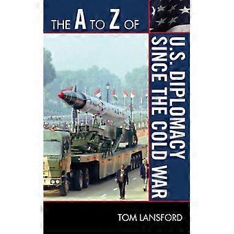 De A a Z da Diplomacia dos EUA desde a Guerra Fria - Tom Lansford - Brochura - Livro em inglês - História
