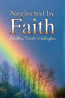 Neglected by Faith